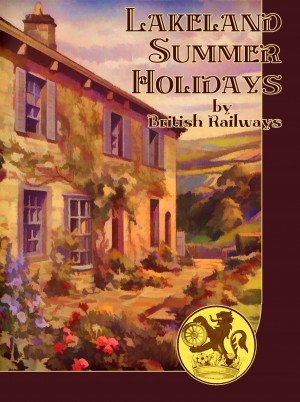 Lakeland Summer Holidays travel poster for British Railways